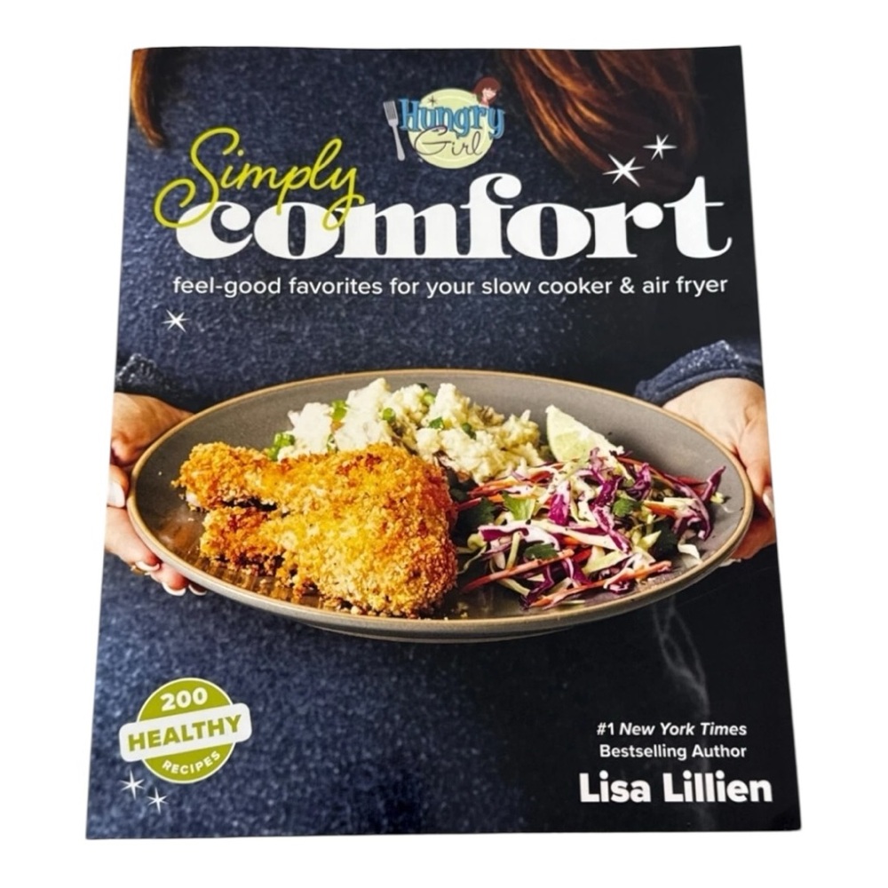 Hungry Girl Simply Comfort: Feel-Good Favorites for Your Slow Cooker & Air Fryer